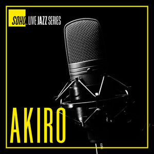 Soho.Live Jazz: AKIRO