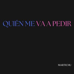 Quién Me Va A Pedir