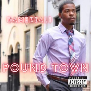 Pound Town (feat. Damereal1) [Explicit]