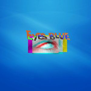 Eyes Blue (Explicit)