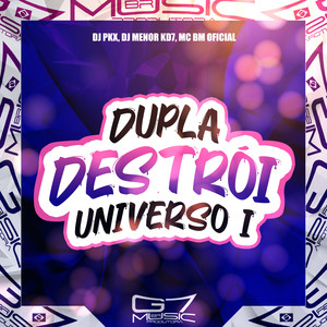 Dupla Destrói Universo I (Explicit)