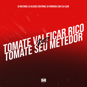 Tomate Vai Ficar Rico Vs Tomate Seu Metedor (Explicit)