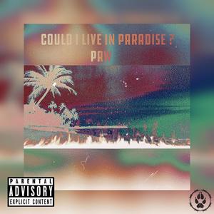 Could I Live In Paradise ? (Live)