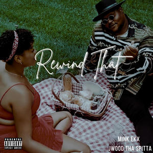 Rewind That (feat. Mink EKX) [Explicit]