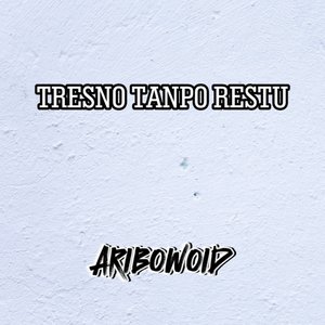 Tresno Tanpo Restu