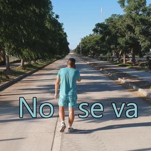 No se va