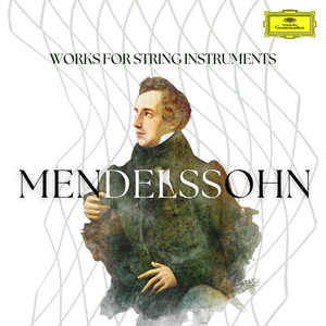 Mendelssohn: Works for String Instruments