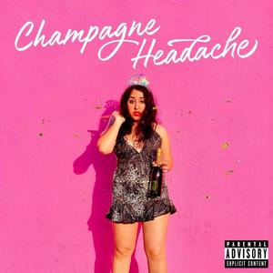 Champagne Headache (Explicit)