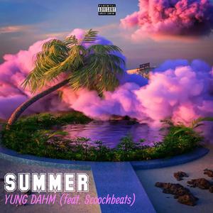 SUMMER (feat. Scoochbeats) [Explicit]