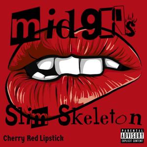 Cherry Red Lipstick(feat. Slim Skeleton) (Explicit)