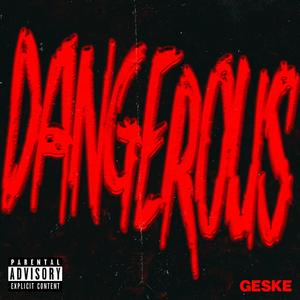 Dangerous (Explicit)