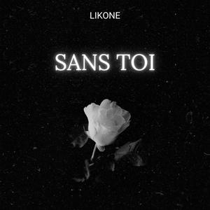 Sans toi (Explicit)