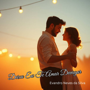 Deixa Eu Te Amar Devagar