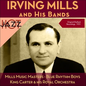 Irving Mills and His Bands (Shellack Recordings - 1931)