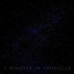 7 Minutes in Asheville (Explicit)