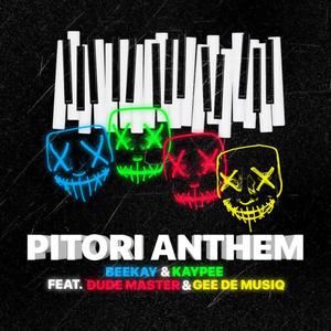 Pitori Anthem (feat. Gee Dee MusiQ & Dude Master01)