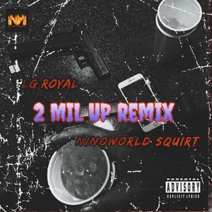 2 Milli Remix (feat. NinoWorld Squirt) (Explicit)