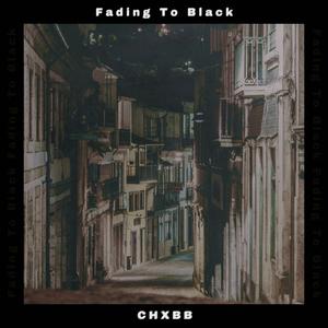 Fading To Black