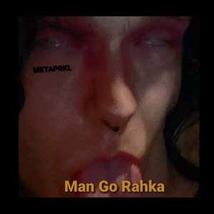 Man Go Rahka (Explicit)