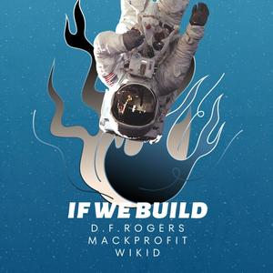 If we build (motivational anthem) (feat. MACK PROFIT & WIKID) (Explicit)