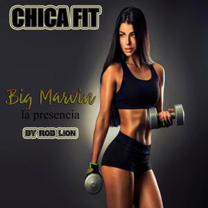 Big Marvin - CHICA FIT