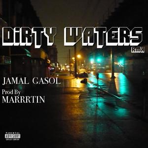 Dirty Waters Rmx (feat. Jamal Gasol) [Explicit]