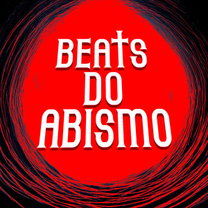 Beats Do Abismo (Explicit)