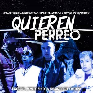 Quieren perreo (feat. BastyGlock, Niko La Controversia, Yoldiflow & O Daniel)