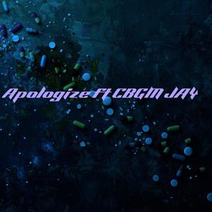 Apologize (feat. CBGM JAY) (Explicit)