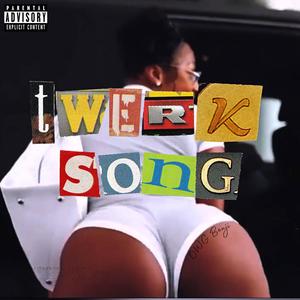 Twerk Song (Explicit)