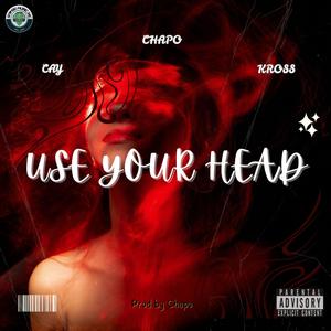 Use Your Head (feat. Cay & Kross)