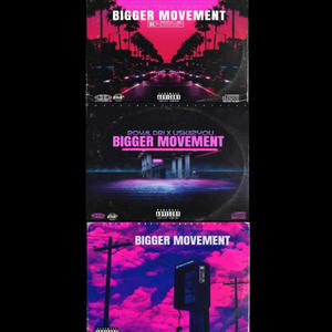 Bigger Movement (feat. USKII2YOU) [Explicit]