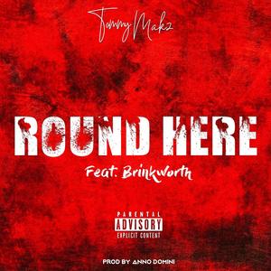 Round Here(feat. Brinkworth) (Explicit)