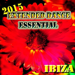 Extended Dance Essential Ibiza 2015 (Top 56 House Electro EDM Dance Tracks for DJs) [Explicit]