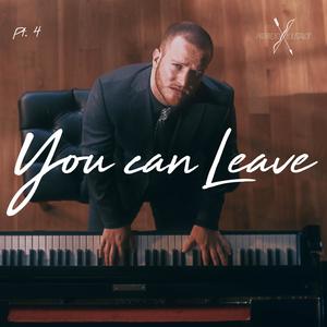 You can Leave