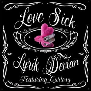 Love Sick (feat. CurtesyThaGod)