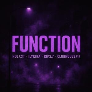 Function (feat. Ilykira, RiP .3.7 & ClubHouse717) (Explicit)
