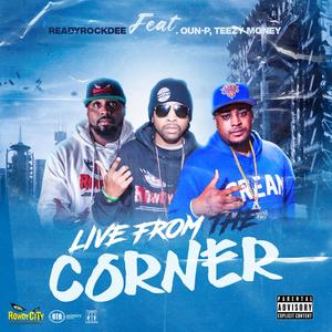 Live From The Corner(feat. Oun-P, Teezy Money) (remix|Explicit)