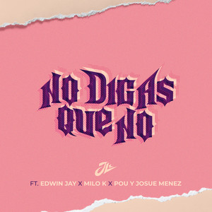 No Digas Que No (Explicit)