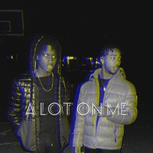 A lot On Me (feat. MoCapone) [Explicit]