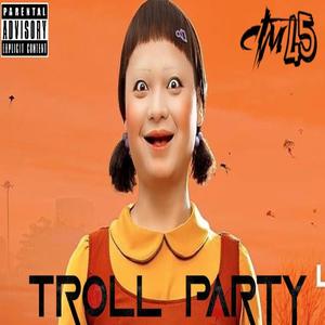 Troll Party (Explicit)