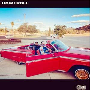 How I Roll (Explicit)