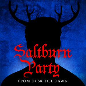 Saltburn Party - From Dusk till Dawn