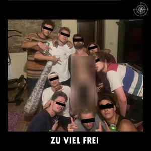 Zu Viel Frei (Explicit)