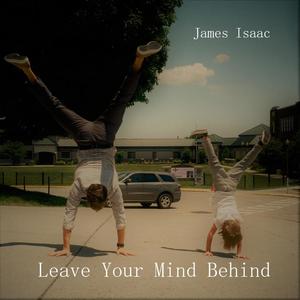 Leave Your Mind Behind