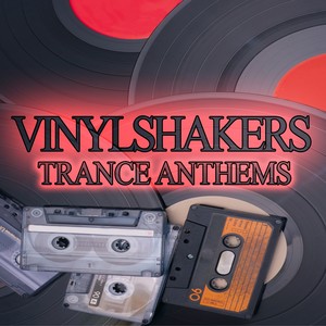 Vinylshakers Trance Anthems