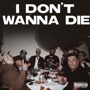 I Don't Wanna Die (Explicit)