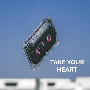 Take Your Heart