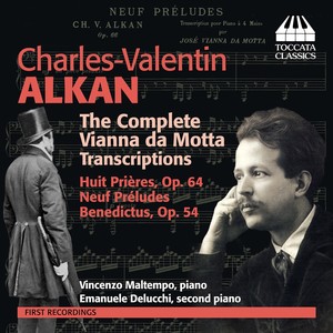 ALKAN, C.-V.: Vianna da Motta Transcriptions (Complete) [Maltempo, Delucchi]