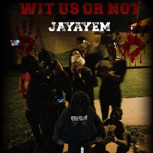 Wit Us Or Not (Explicit)